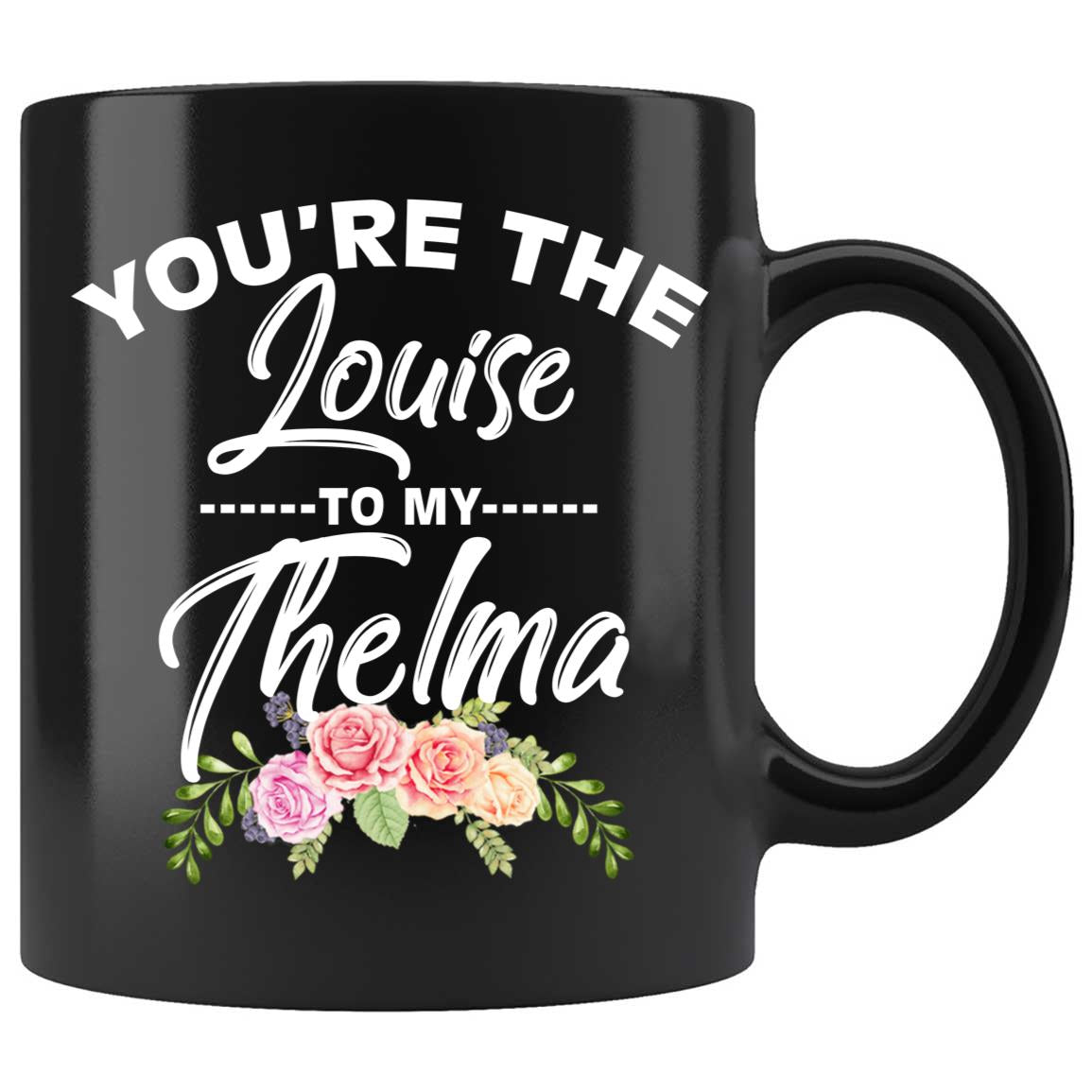 Thelma and Louise Gifts, Thelma and Louise, Thelma My Louise, Thelma Louise  Cup