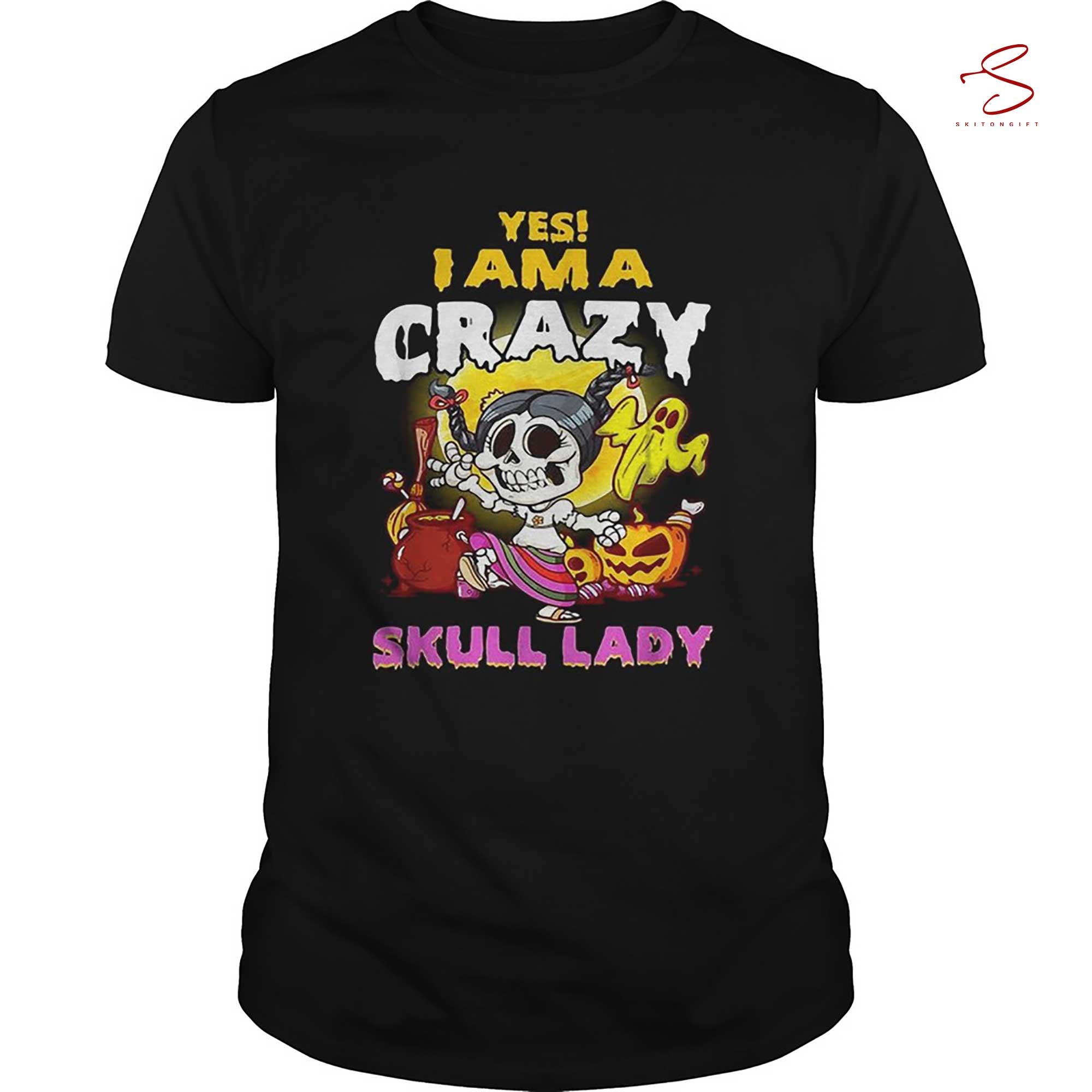 Skitongift Yes I Am A Crazy Skull Lady Halloween T Shirt Funny Shirts Hoodie Long Short Sleeve Casual Shirt