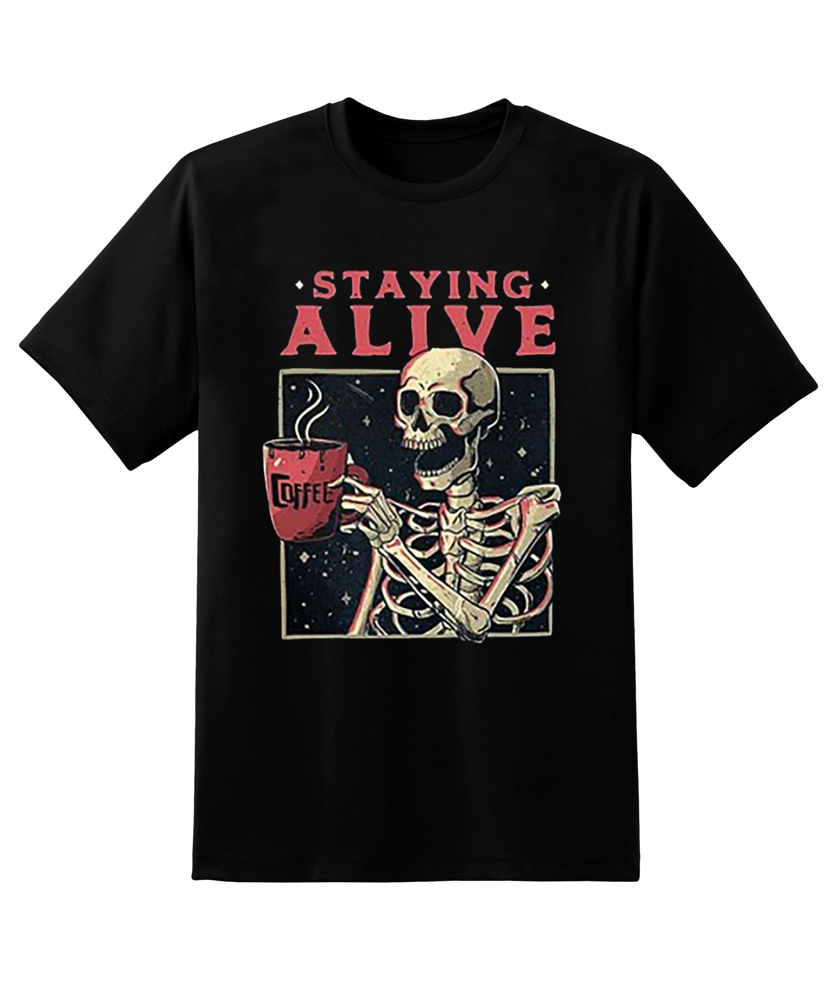 Skitongift Staying Alive Coffee T-Shirt,Halloween Vintage T-Shirt For Women Stay Oversized Crewneck,Trendy T-Shirt,Funny Skeleton T-Shirt