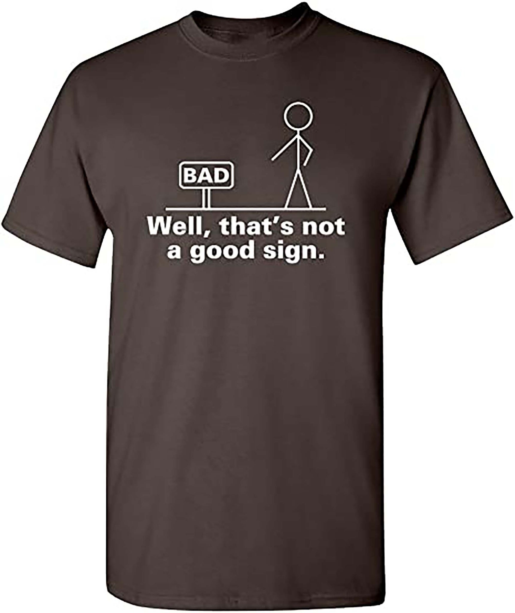 Well Thats Not A Good Sign Retro Humor Teens Novelty Sarcastic Funny T Shirt-Black