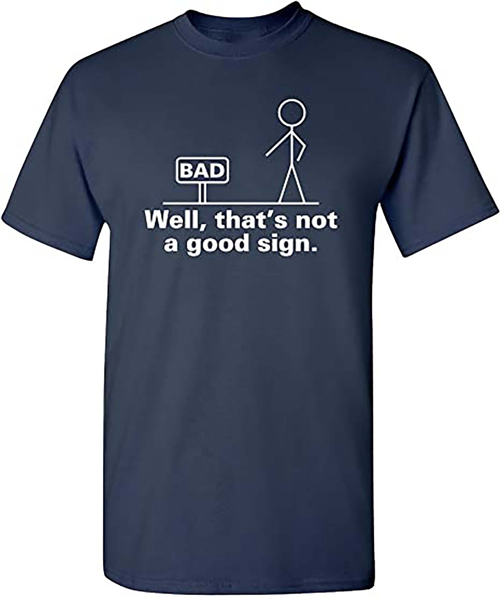 Well Thats Not A Good Sign Retro Humor Teens Novelty Sarcastic Funny T Shirt-Black