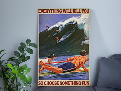 Skitongifts Poster No Frame, Wave Wind Surfing Man Boy1 Everything Will Kill You Choose Something Fun Hobby, Wall Art, Home Decor