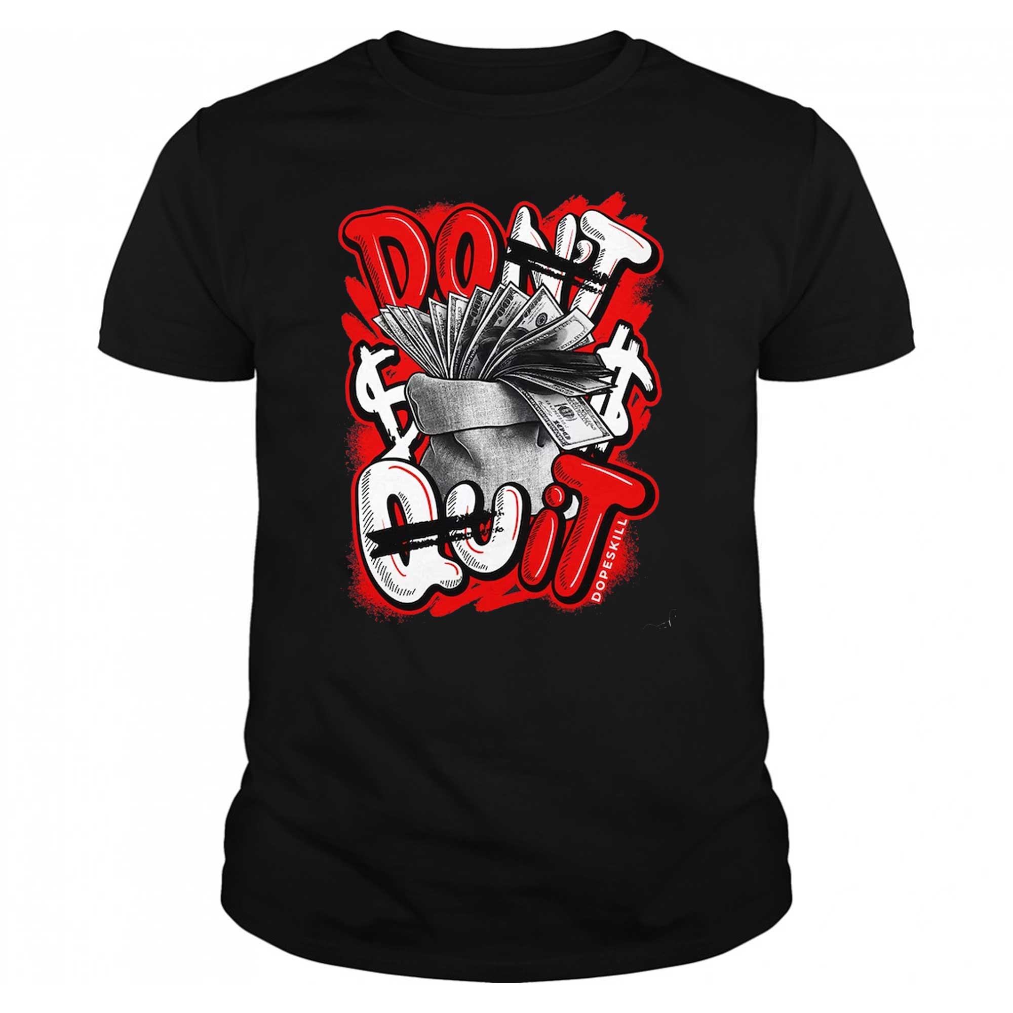 Skitongift-11S-Dopeskill-Unisex-Shirt-DonT-Quit-Graphic-Funny-Shirts-Long-Sleeve-Tee-Hoody-Hoodie-heavyweight-pullover-hoodies