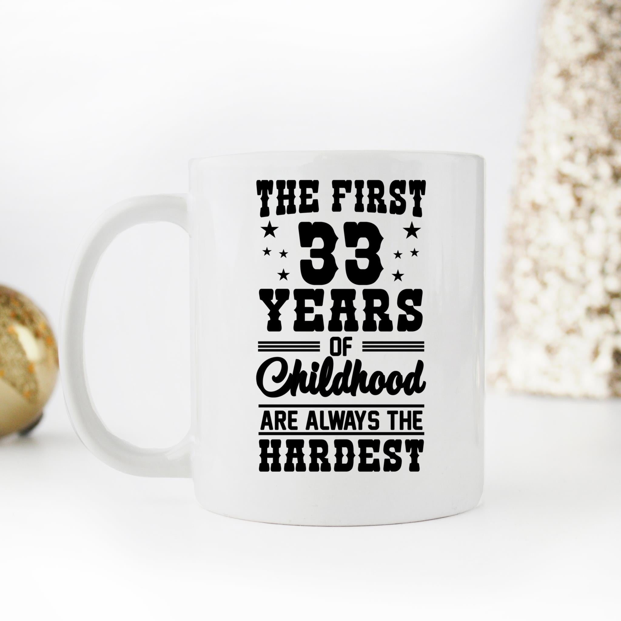 Skitongifts Funny Ceramic Novelty Coffee Mug 33 Yeares Of Childhood Hardest Funny Quote mPBBhXk