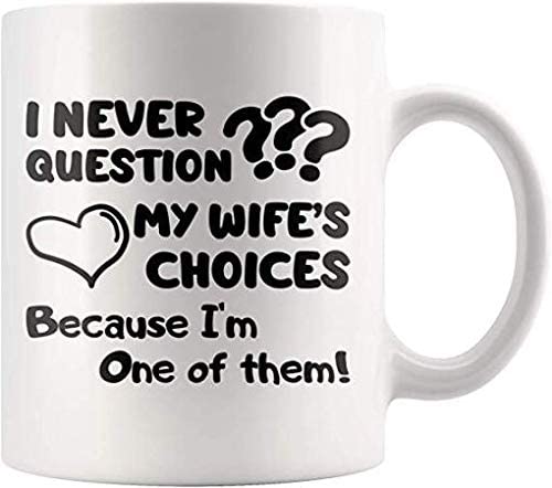 Skitongifts Coffee Mug Funny Ceramic Novelty Funny Quote Coffee Mug For Husband One Of My Wife's Choices Funny Valentines Wedding Anniversary