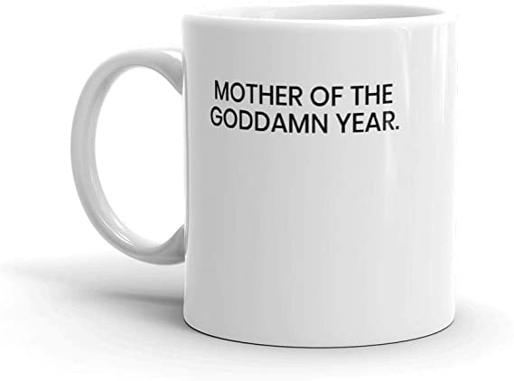 Skitongifts Coffee Mug Funny Ceramic Novelty Mother Of The Goddamn Year Mug