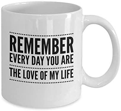 Skitongifts Coffee Mug Funny Ceramic Novelty I Love You Anniversary Gift Valentines Day Remember Every Day You're The Love Of My Life Gift For Husband