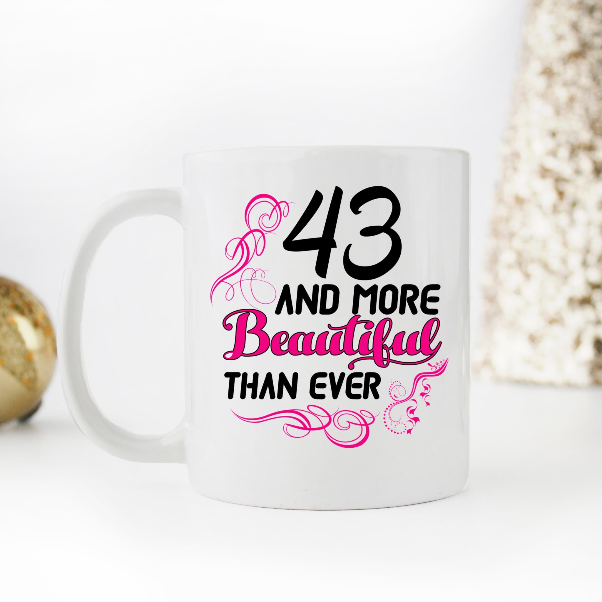 Skitongifts Funny Ceramic Novelty Coffee Mug 43 And More Beautiful Than Ever Nice Quote Abcdef IHdw8VF