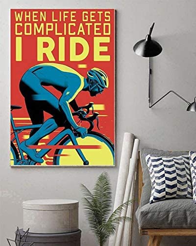 When Life Gets Complicated I Ride For Cycling Lover