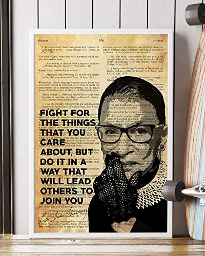 Fight For The Things That You Care About But Do It In A Way That Will Lead Others To Join Rbg 1208