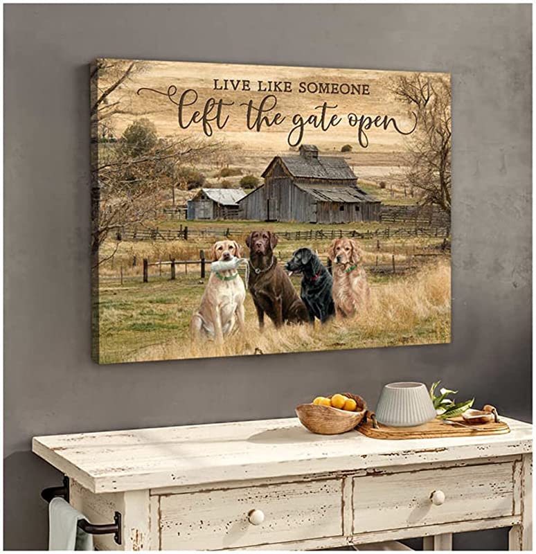 Live Like Someone Left The Gate Open Farmhouse Vintage Dogs Sign Farm Idea