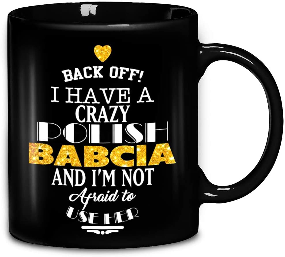 Skitongifts Coffee Mug Funny Ceramic Novelty Back Off I Have A Crazy Polish Babcia And I'm Not Afraid To Use Her