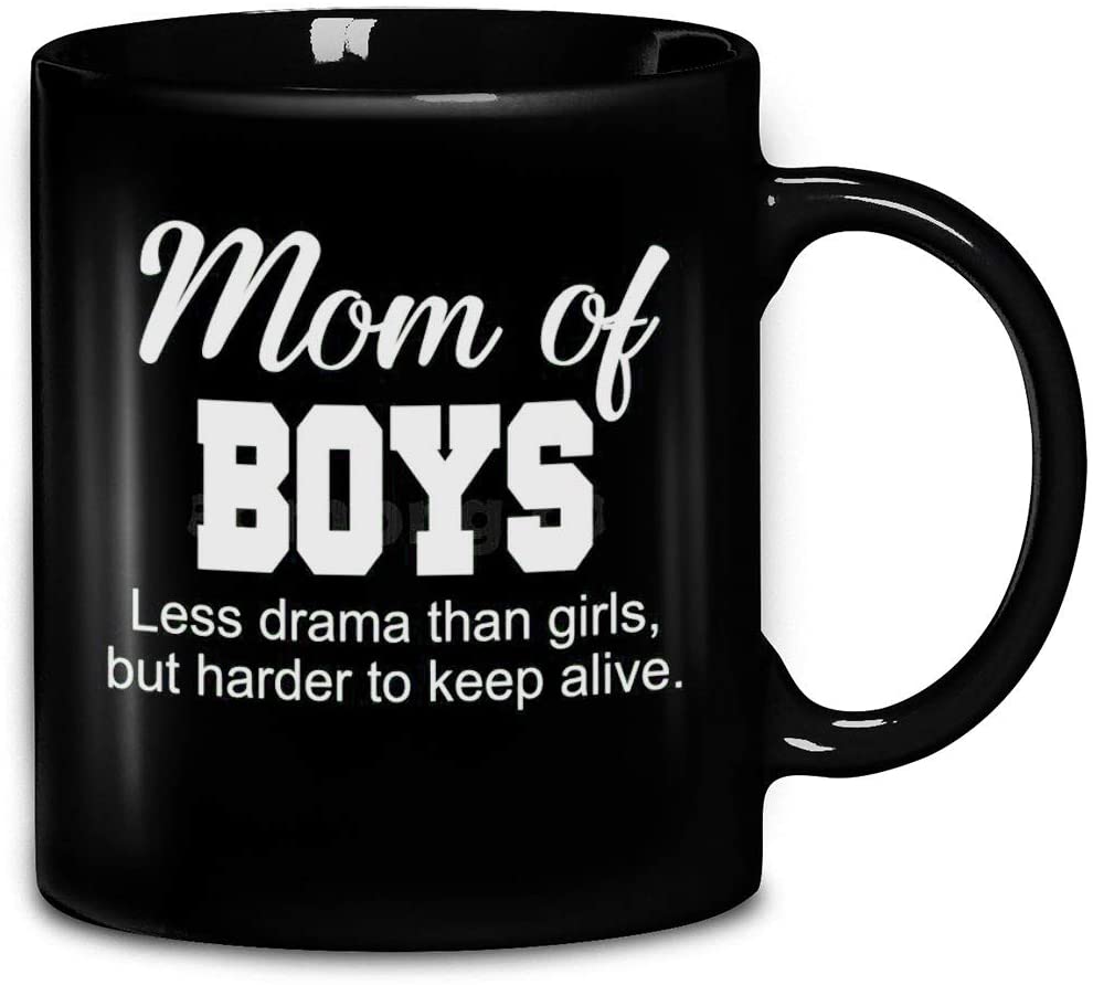 Skitongifts Coffee Mug Funny Ceramic Novelty Mom Of Boys Less Drama Than Girls, But Harder To Keep Alive.