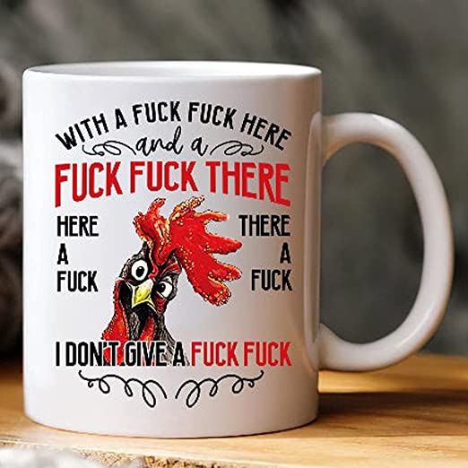 Skitongift Rooster With A Fuck Fuuck Here Mug ,A Fuuck Fuuck There I Don't Give A Fuck Pecker Coffee Mug, Fuuck Racism Mug, Coffee Mug White