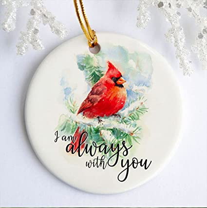 I Am Always with You red Cardinal Ornament, Memorial Christmas Keepsake Ornament, Xmas Tree Decor Ceramic Circle Ornament