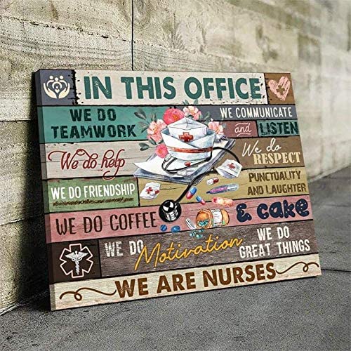 In This Office We Do Teamwork We Do Help We Communicate And Listen We Are Nurse