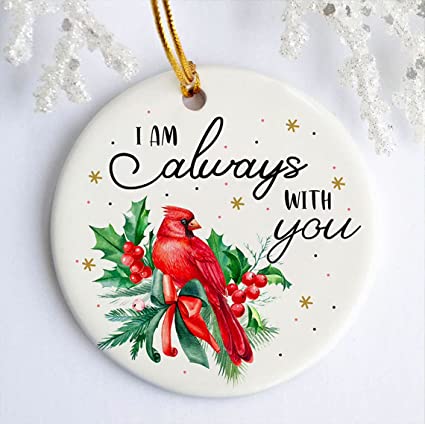 I Am Always with You Red Cardinal Ornament, Christmas Holiday Keepsake Ornament, Memorial Christmas Ornament, Xmas Tree Decor Ceramic Circle Ornament