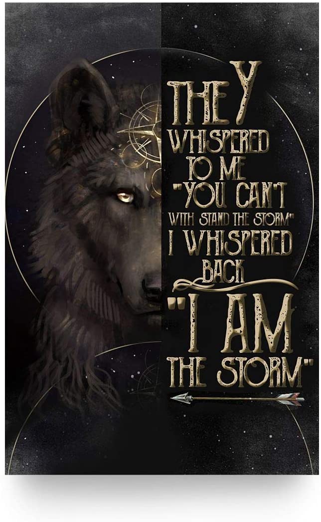 I Whispered Back I Am The Storm The Wolf