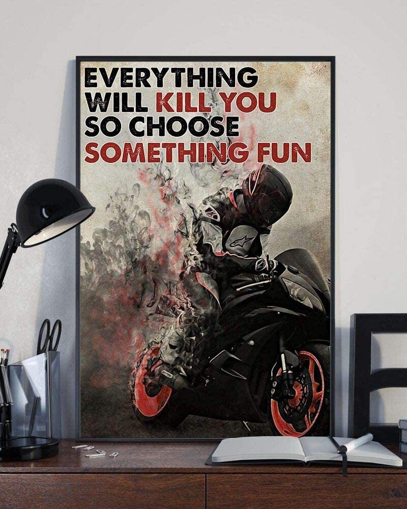 Racer Everything Will Kill You So Choose Something Fun