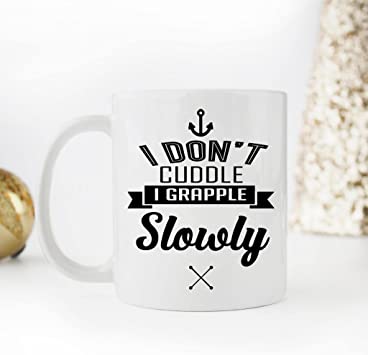 Skitongifts Funny Ceramic Coffee Mug Novelty M12_Nh191221-I Don't Cuddle, I Grapple Slowly Uxqurw8