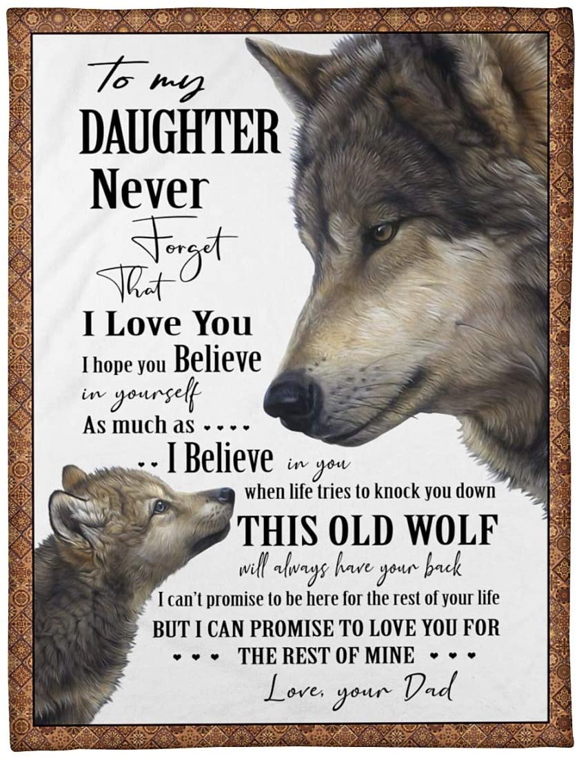 Wolf To Daughter Never Forget That I Love You I Hope You Believe In Yourself