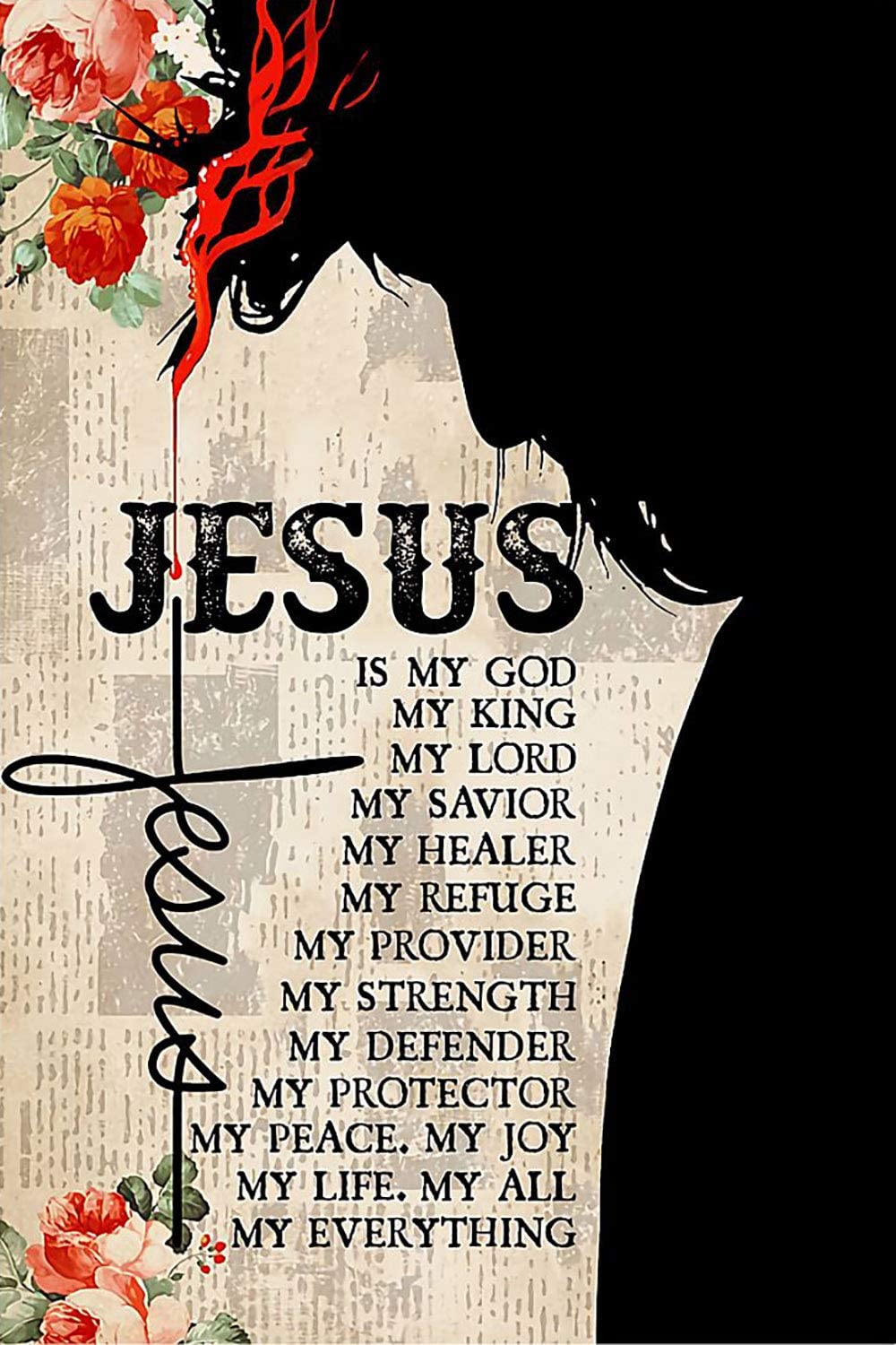Skitongifts Poster No Frame, Wall Art, Home Decor Christian Jesus Jesus Is My Everything With Silhouette Of Jesus On Flower Wall GP2810