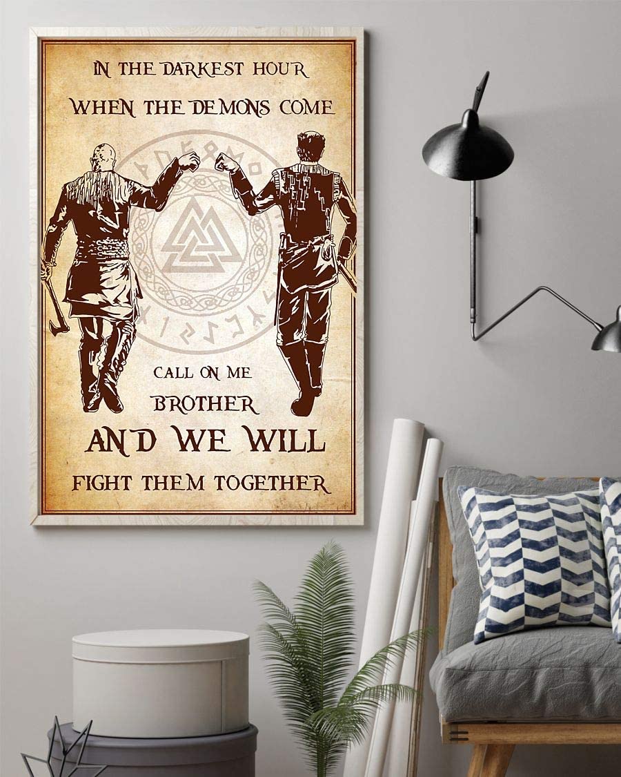 Skitongifts Wall Art, Home Decor, Decoration Room Valknut In The Darkest Hour When The Demons Come Call On Me Brother We Will Fight Them Together 1208