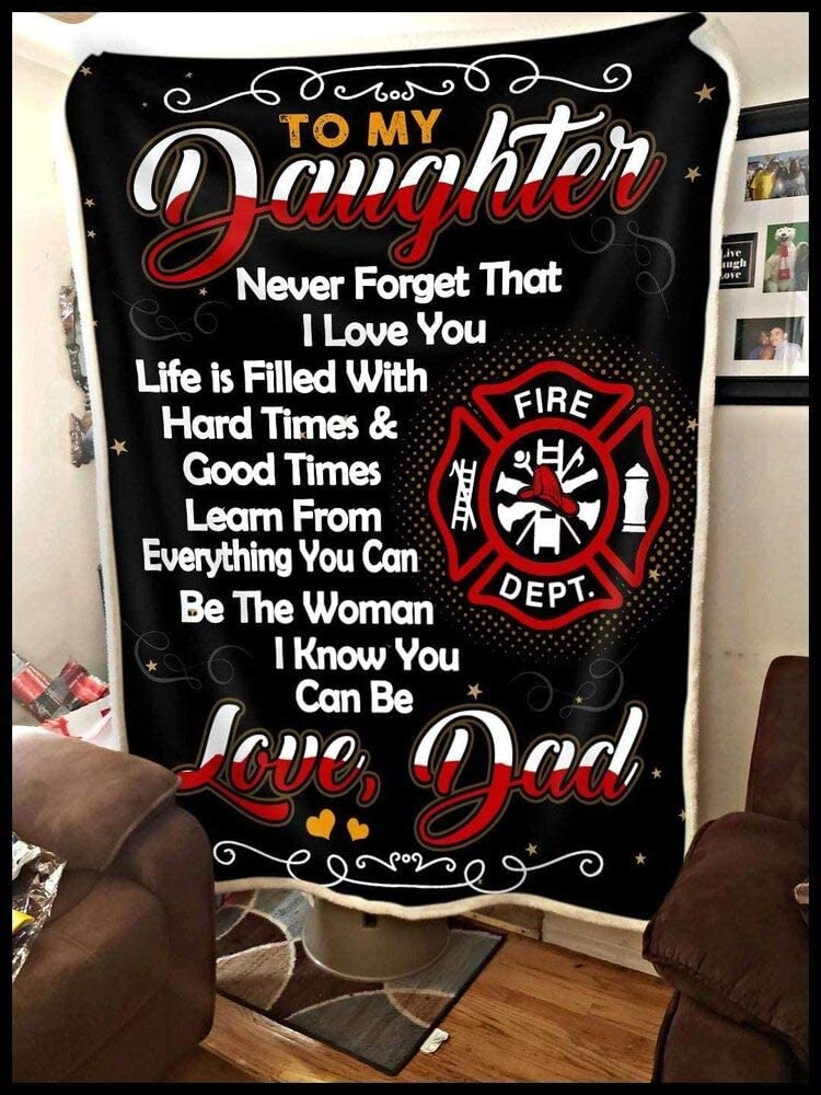 Firefighter To My Daughter Be The Woman