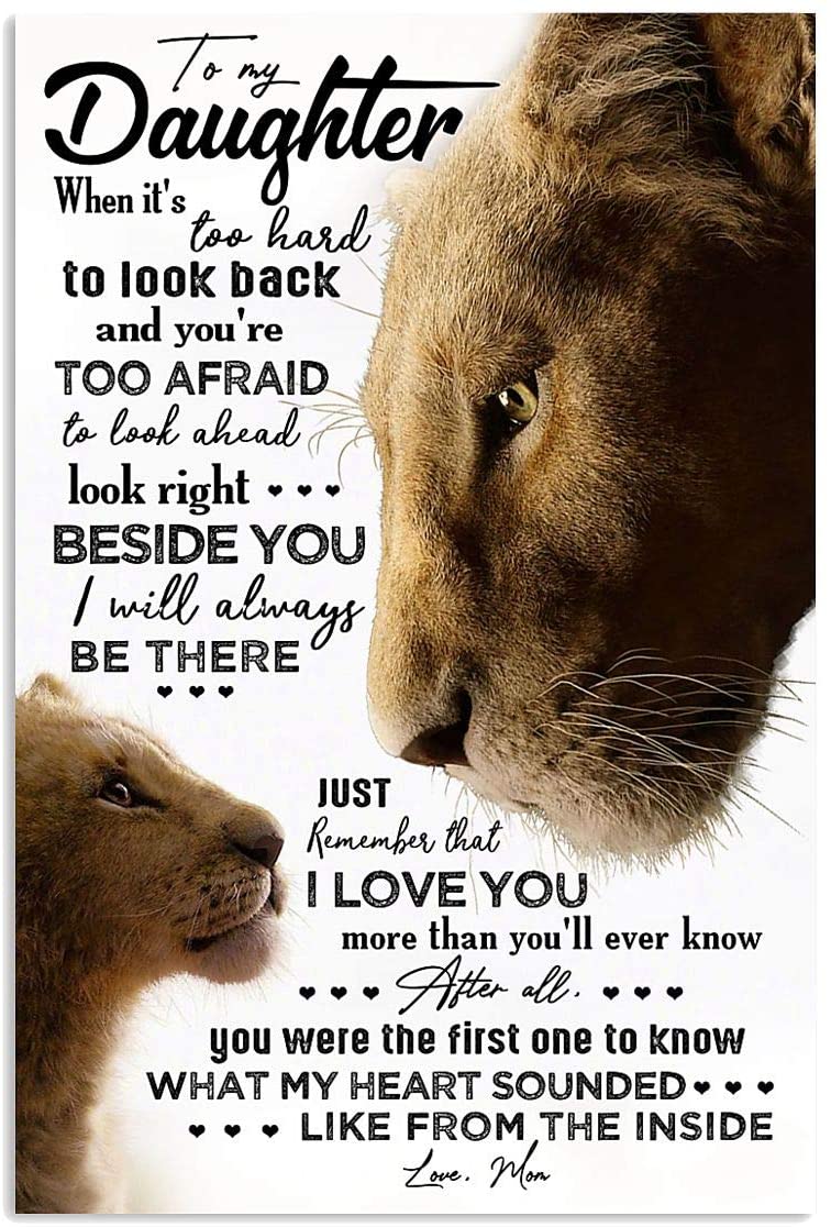Mom To My Daughter Lioness When Its Too Hard To Look Back