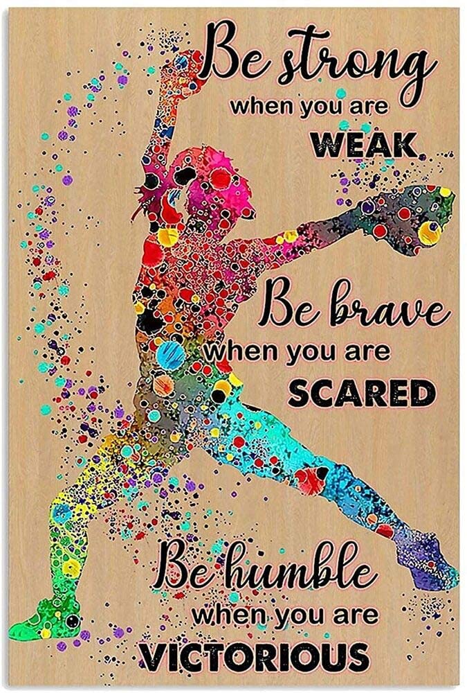 Be Strong When You Are Weak Be Brave Be Humble Motivation
