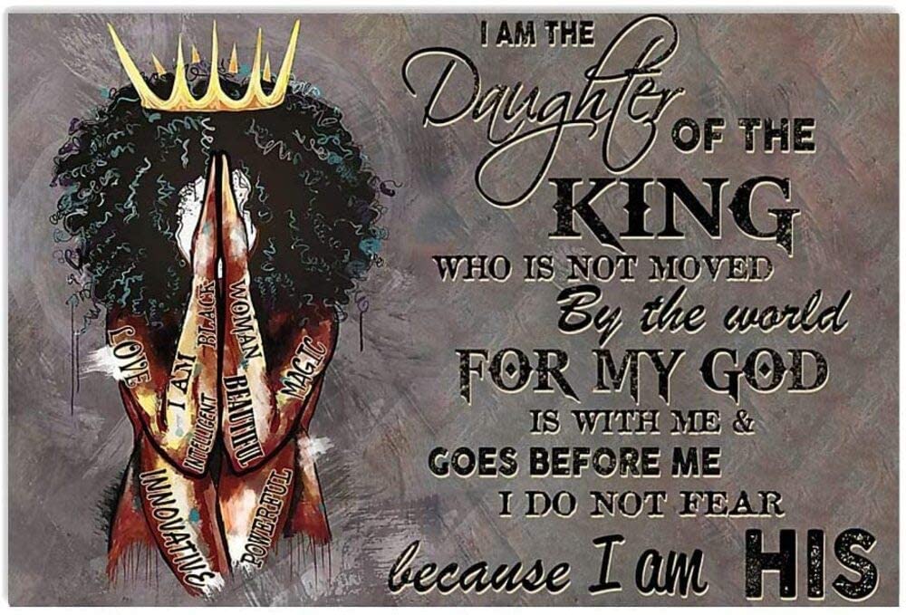 Black Girl Praying Im The Daughter Of The King Who Is Not Moved By The World For My God
