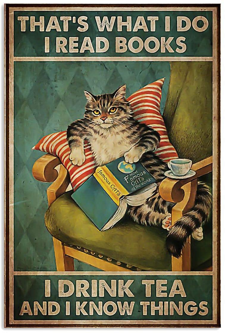Cat Thats What I Do I Read Books I Drink Tea And I Know Things