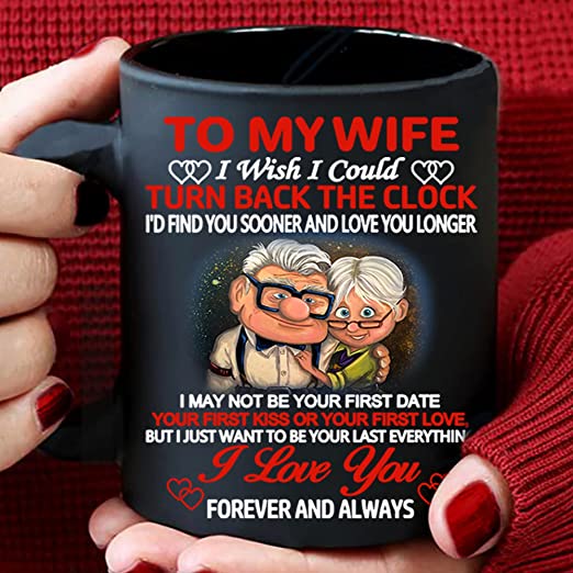 To My Wife Mug, I Wish I Could Turn Back The Clock Mug Gift, For My Wife Coffee Mug From Husband, Funny I Love You Forever Cup, Wedding Anniversary
