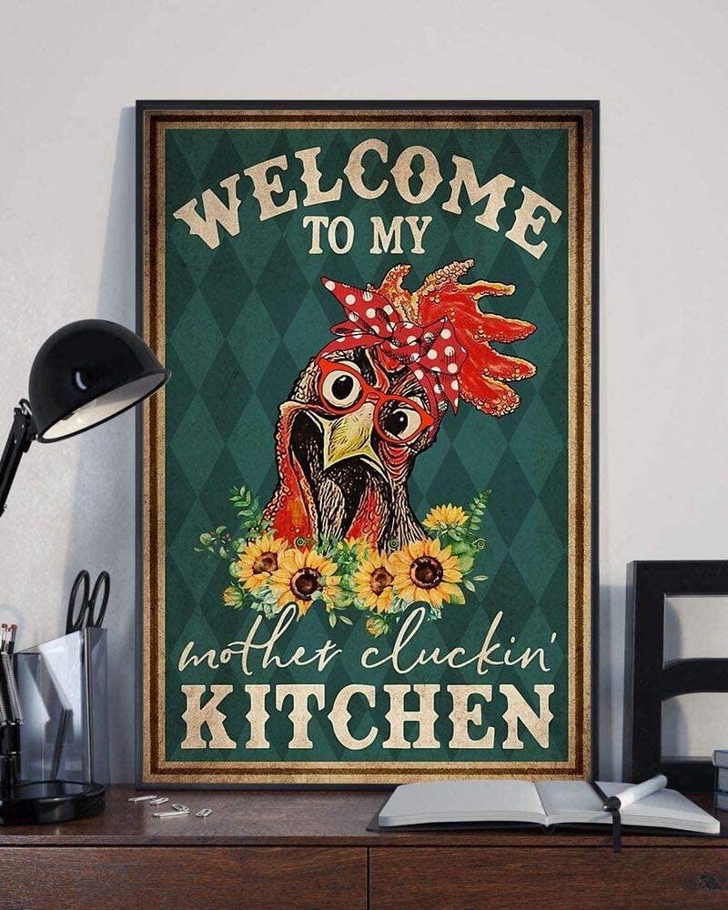 Farm Welcome To My Mother Cluckin Kitchen Chicken Sunflower