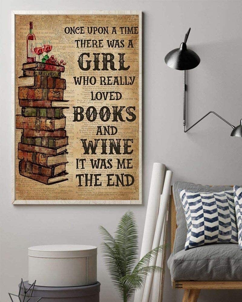 Once Upon A Time There Was A Girl Who Really Loved Books And Wine It Was Me The End