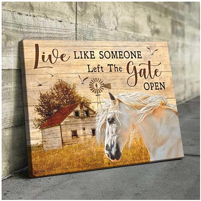 Farm Farmhouse White Horse Live Like Someone Left The Gate Open Decor