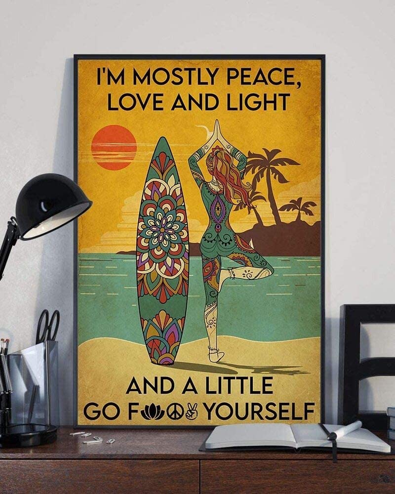 Im Mostly Peace Love And Light And A Little Go Fuck Yourself Yoga Girl Surfing