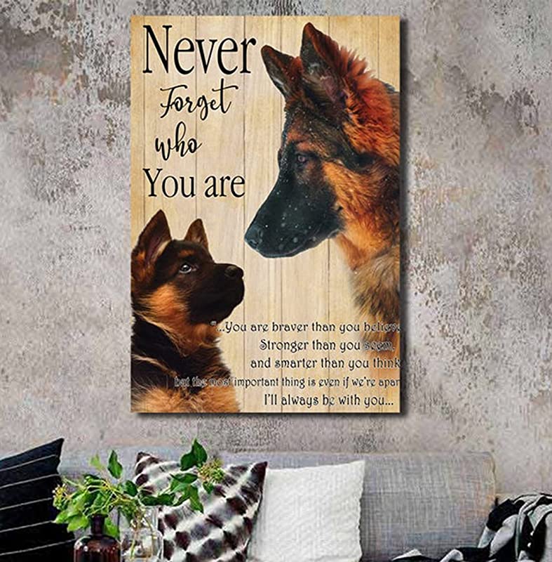 German Shepherd Dog Never Forget Who You are, You are Braver Than You Believe, Dog