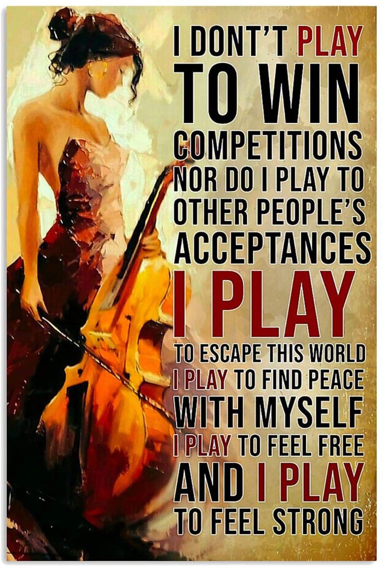 Cello I Dont Play To Win Competitions I Play To Feel Strong