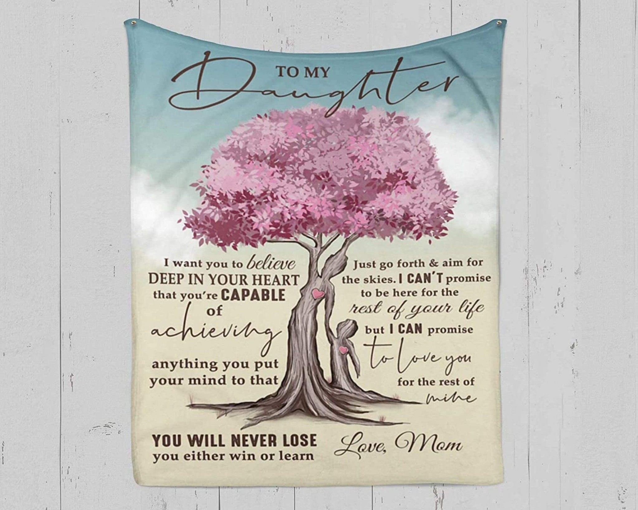 Tree To My Daughter I Want You To Believe Deep In Your Heart Will Never Lose Love, Mom