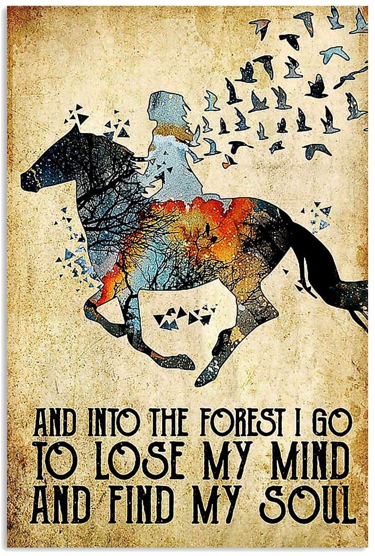 Horse And Into The Forest I Go To Lose My Mind And Find My Soul