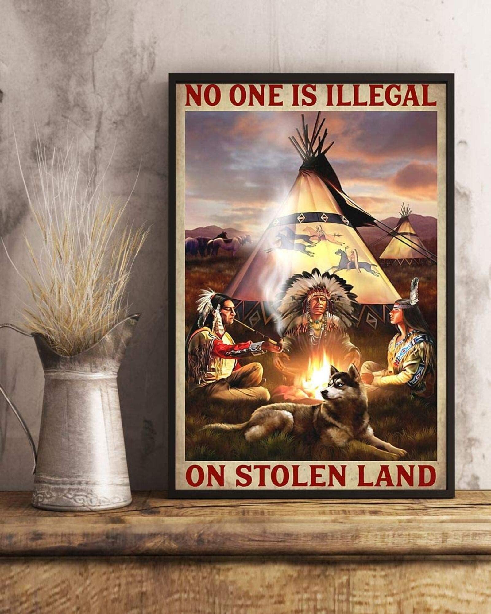 Proud Native Americanone Is Illegal On Stolen Land