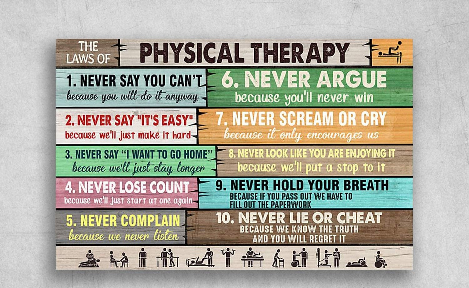 The Laws Of Physical Therapy Never Say You Cant Because You Will Do It Anyway
