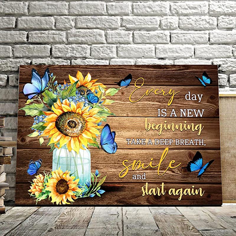 Every Day is a New Beginning, for Sunflowers and Butterflies Farmhouse Decor