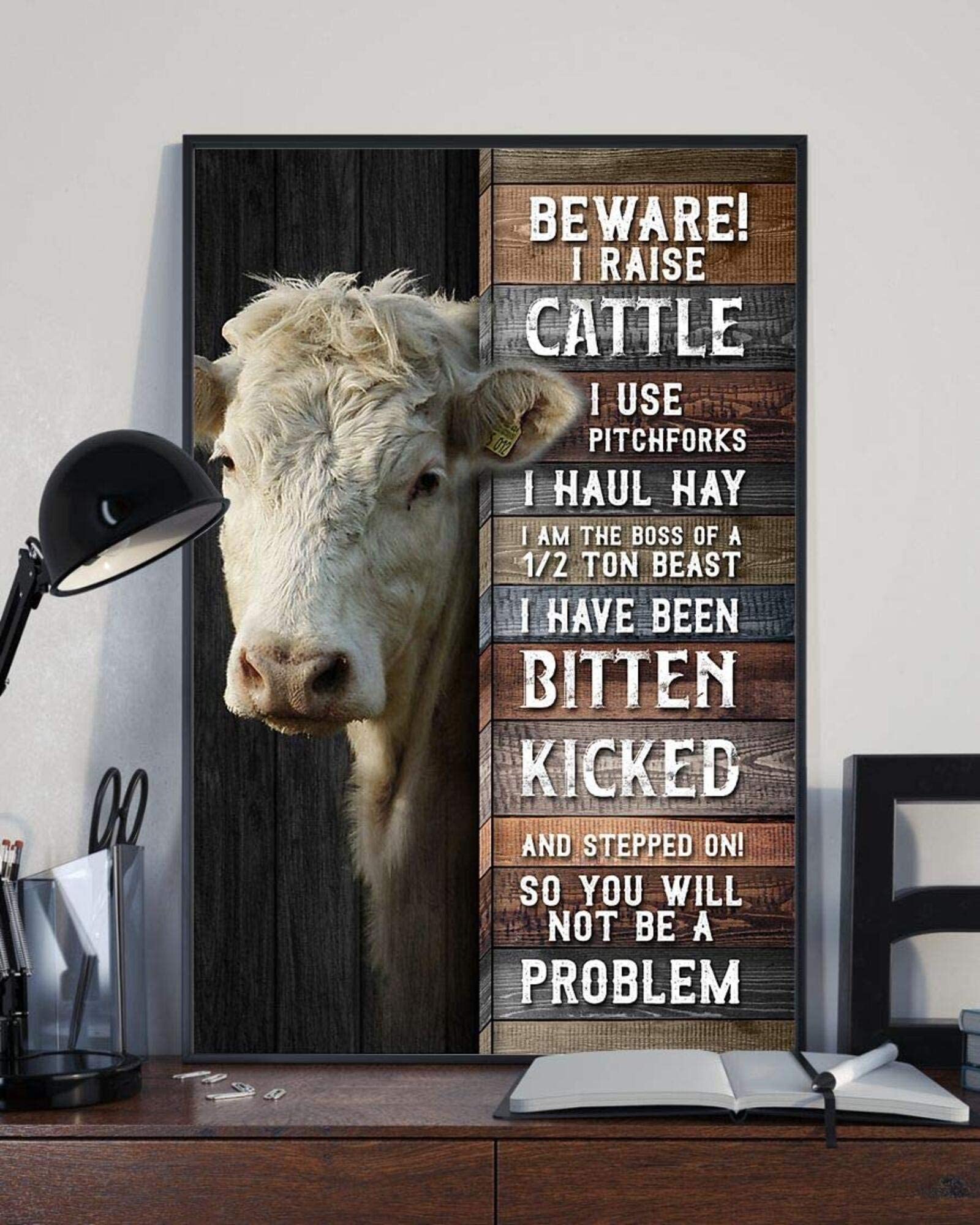 Beware I Raise Cattle Pitchforks Haul Hay Bitten Kicked Not Be A Problem Cows Brahman