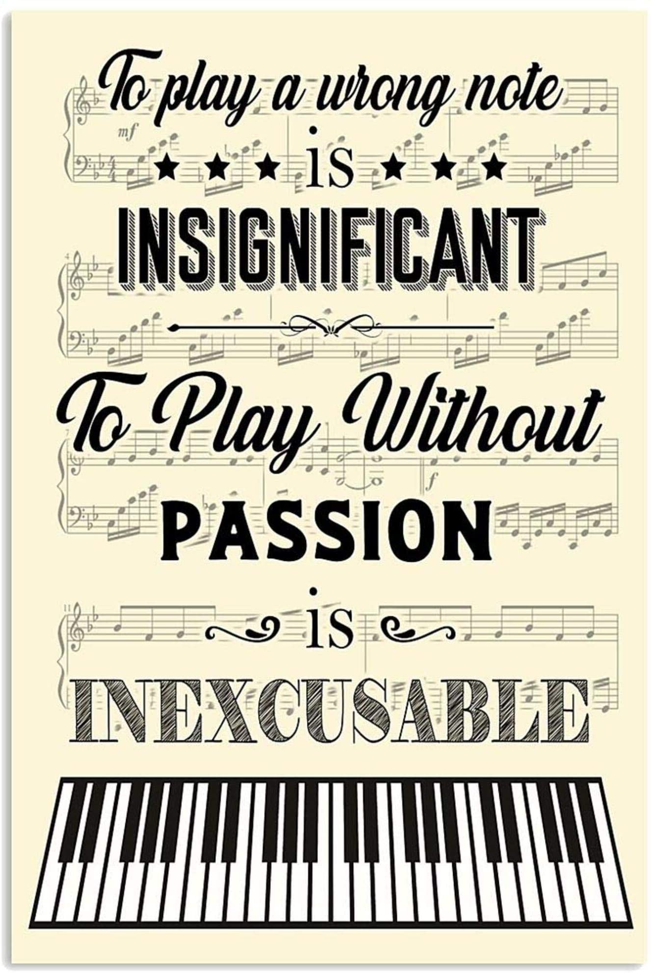 Pianist To Play A Wrong Note Is Insignificant To Play Without Is Inexcusable