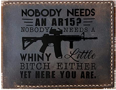 Nobody needs an AR-15 Funny Conservative Republican 2nd Amendment Funny Skitongifts Custom Laser Engraved Bifold Leather Wallet Vintage