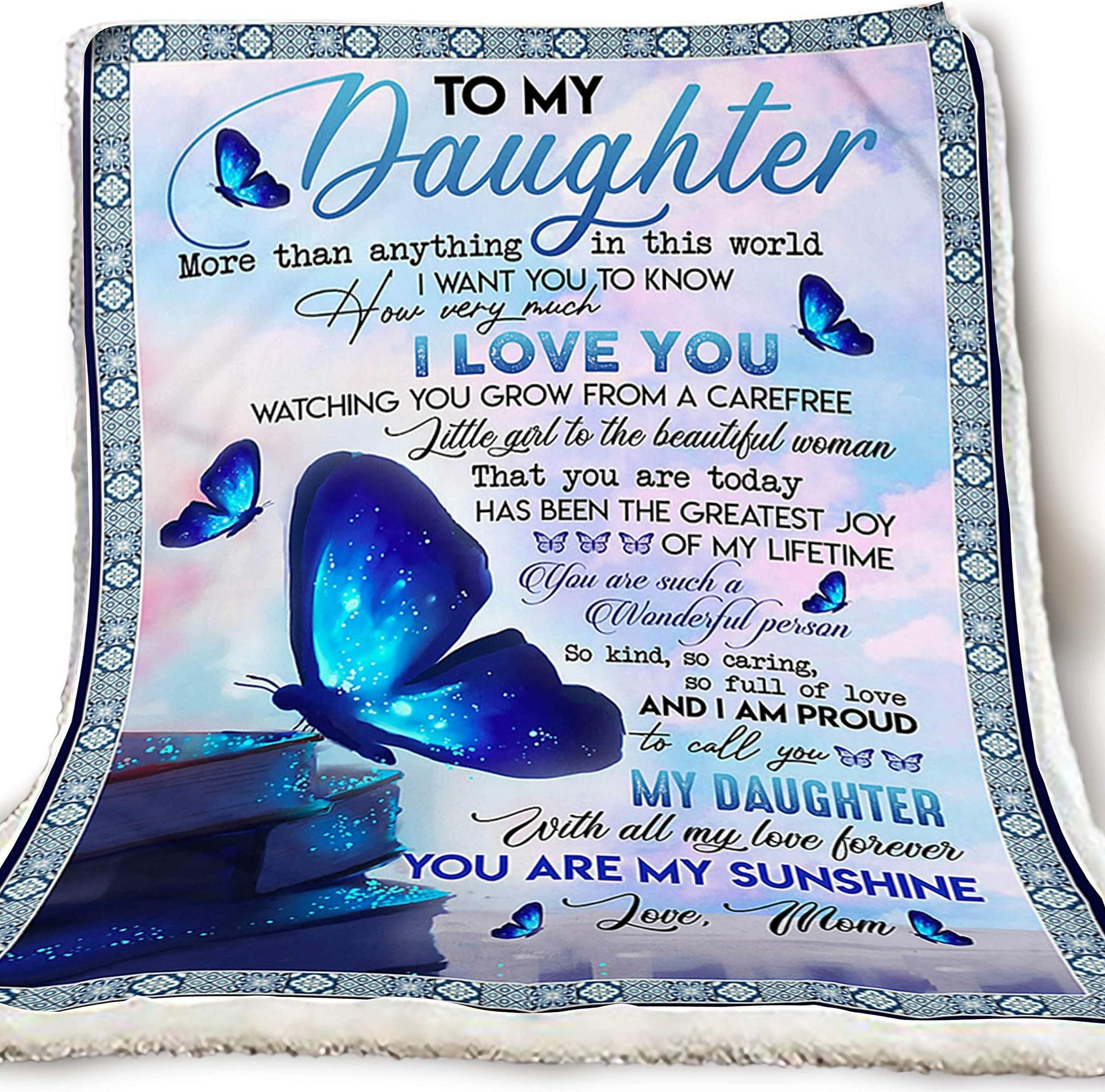 Butterfly To My Daughter I Am Proud To Call You My Daughter You Are My Sunshine