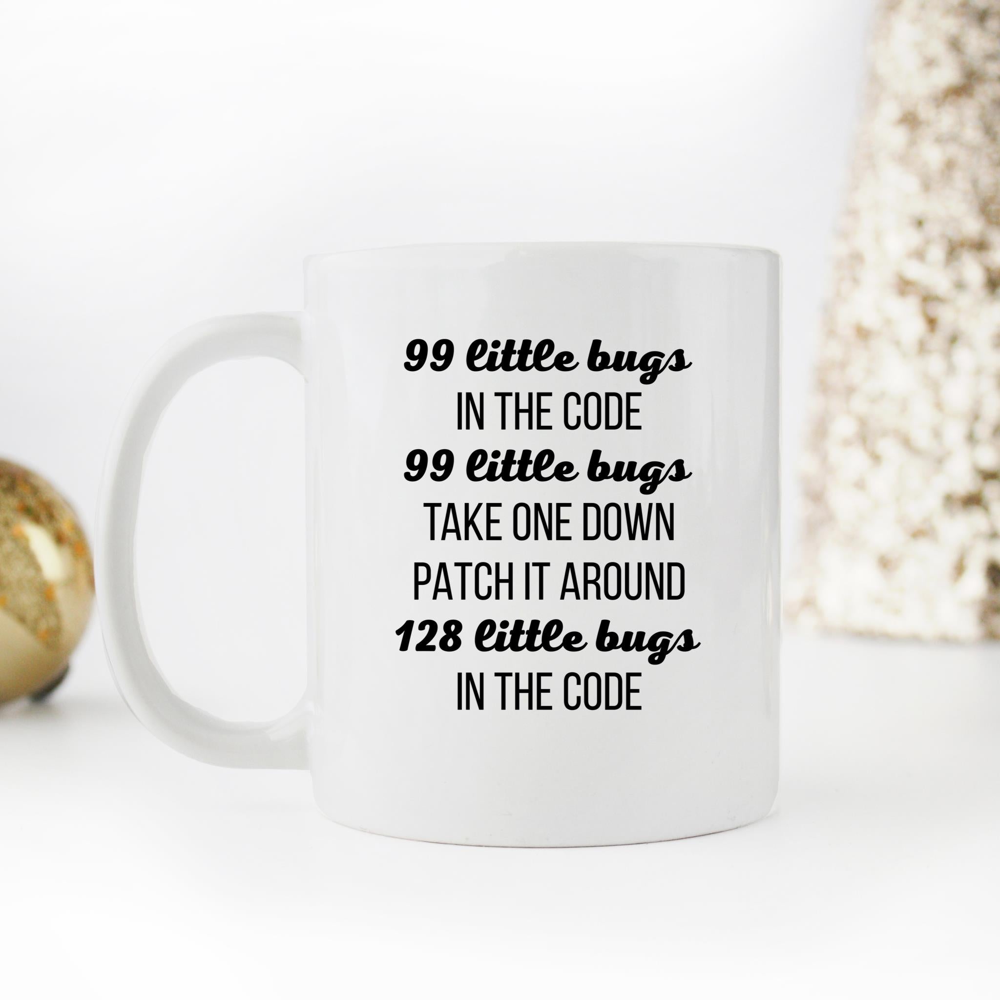Skitongifts Funny Ceramic Novelty Coffee Mug 99 Little Bugs In My Code. Take One Down. Patch It Around, 128 Little Bugs In My Code bJEDMgJ