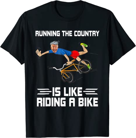Running The Coutry Is Like Riding A Bike Joe Biden Funny T-Shirt 1